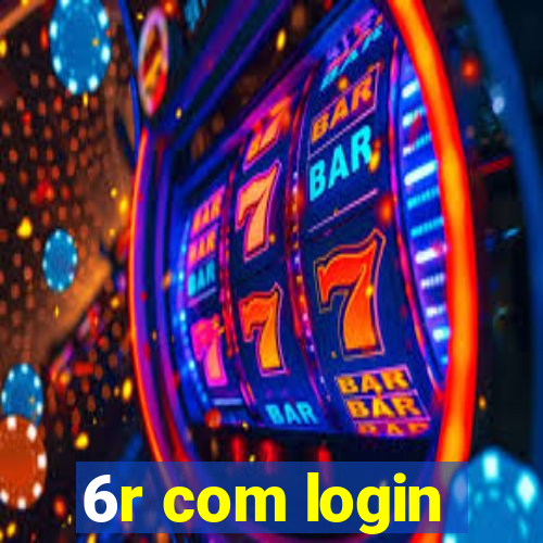 6r com login